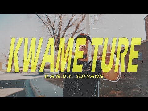 R.a.n.d.y. Sufyann "KWAME TURE" (Official Video)